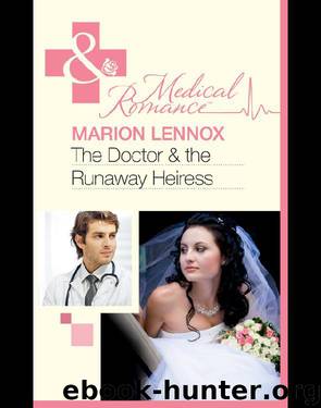 The Doctor & the Runaway Heiress by Marion Lennox