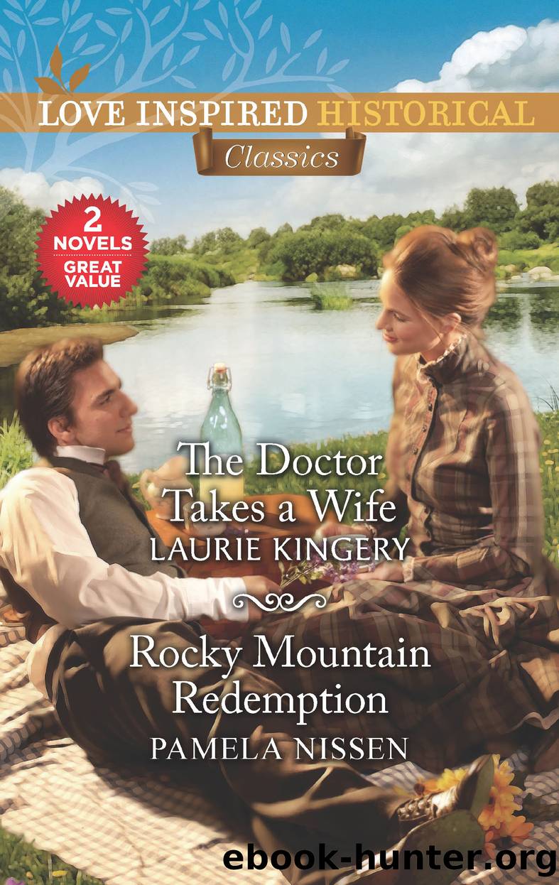 The Doctor Takes a Wife ; Rocky Mountain Redemption by Laurie Kingery