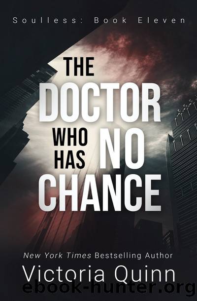The Doctor Who Has No Chance by Victoria Quinn