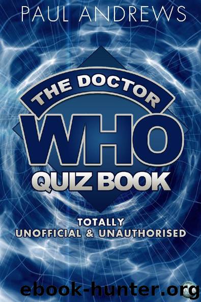 The Doctor Who Quiz Book by Paul Andrews
