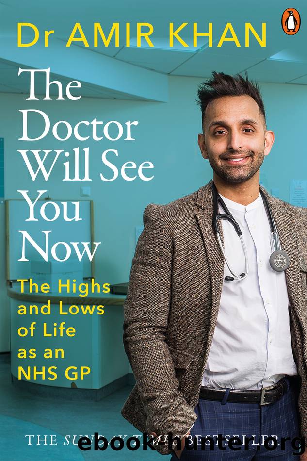 The Doctor Will See You Now: The Highs and Lows of My Life as an NHS GP by Amir Khan