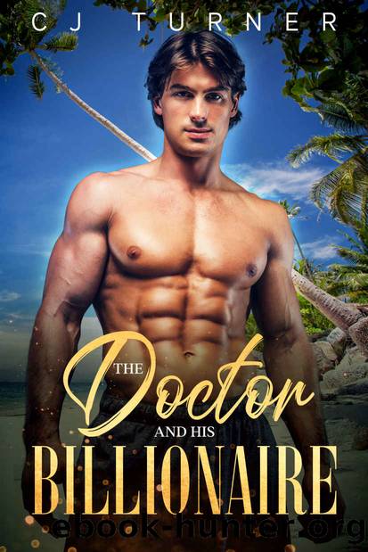 The Doctor and His Billionaire by Turner CJ