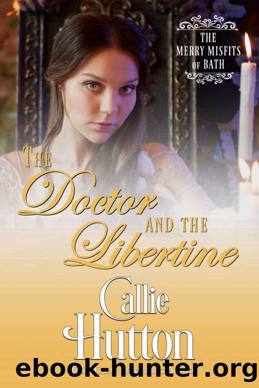 The Doctor and the Libertine: The Merry Misfits of Bath - Book Five by Hutton Callie