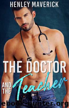 The Doctor and the Teacher by Henley Maverick