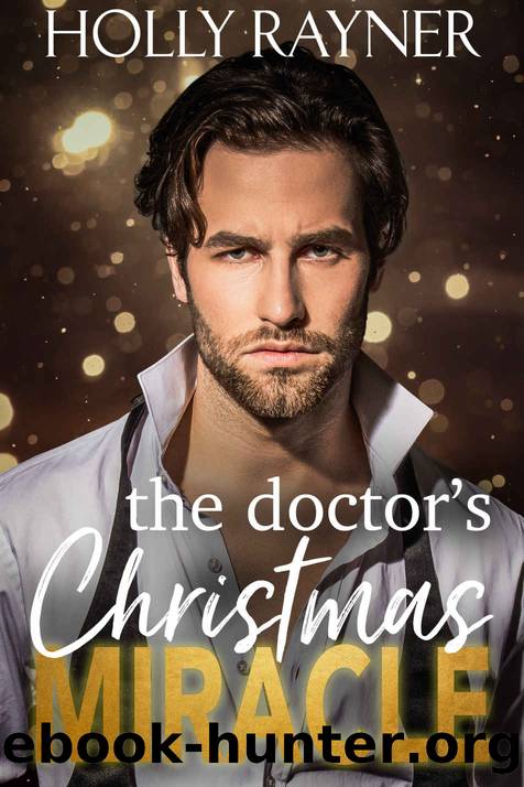 The Doctor's Christmas Miracle by Holly Rayner