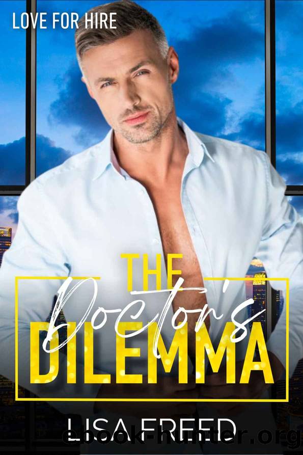 The Doctor's Dilemma : Love for Hire by Lisa Freed