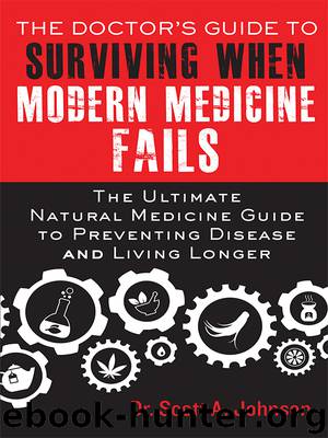 The Doctor's Guide to Surviving When Modern Medicine Fails by Johnson Scott A