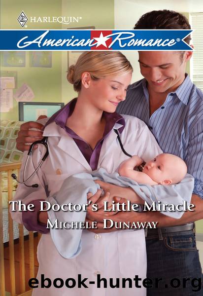 The Doctor's Little Miracle by Michele Dunaway