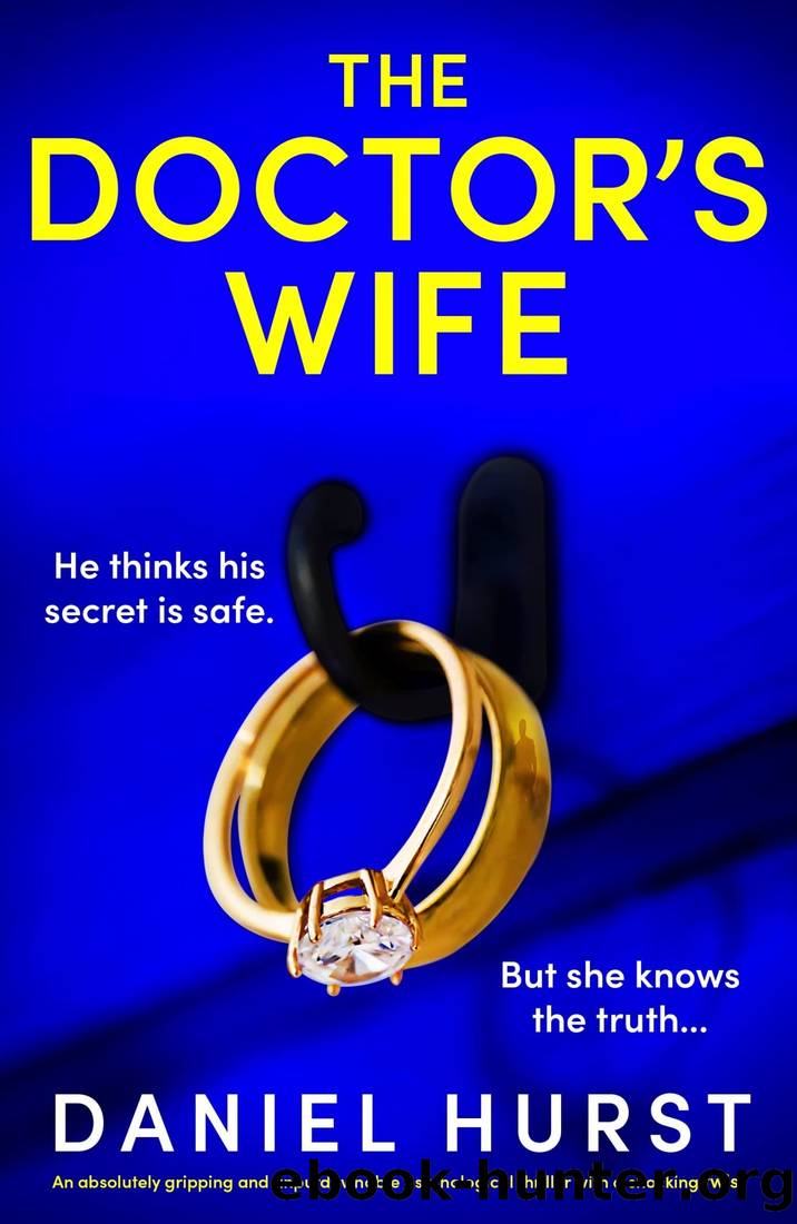 The Doctor's Wife: An absolutely gripping and unputdownable psychological thriller with a shocking twist by Daniel Hurst