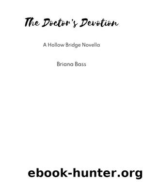 The Doctorâs Devotion by Briana Bass