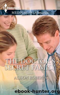 The Doctorâs Secret Family by Alison Roberts