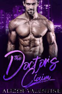 The Doctor’s Claim (Billionaire's Passion #1) by Alizeh Valentine