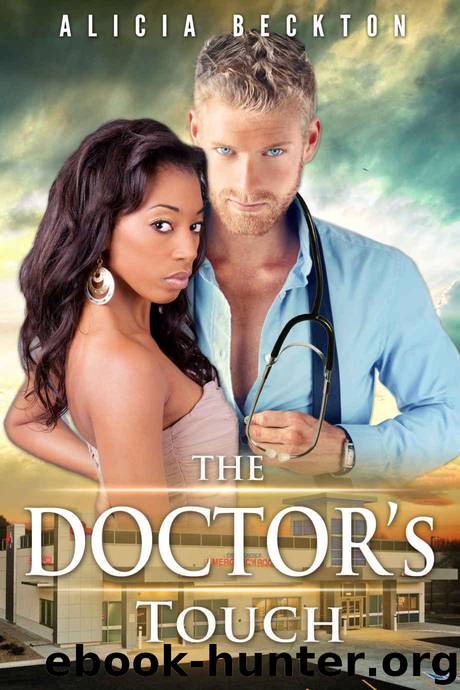 The Doctors Touch (Billionaire, BWWM, Interracial, Doctor, Romance) by Alicia Beckton