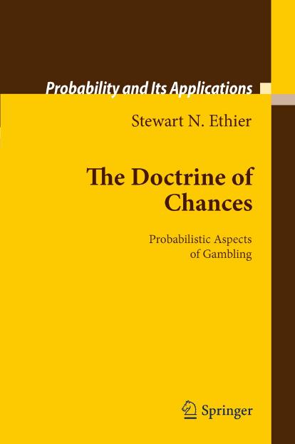 The Doctrine of Chances: Probabilistic Aspects of Gambling by Stewart N. Ethier