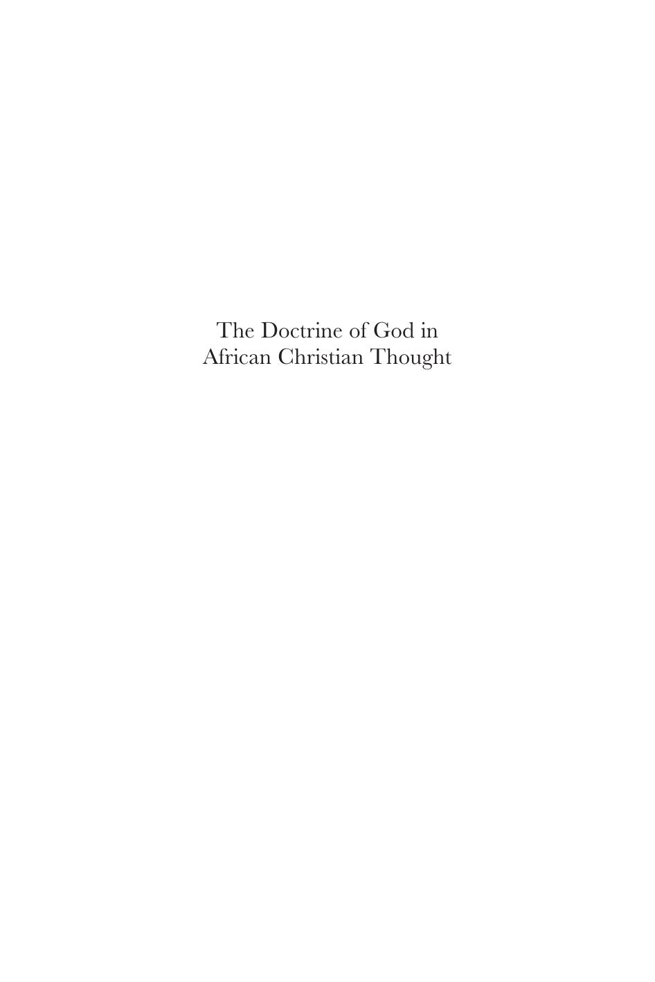 The Doctrine of God in African Christian Thought : The Holy Trinity, Theological Hermeneutics and the African Intellectual Culture by James Henry Owino Kombo