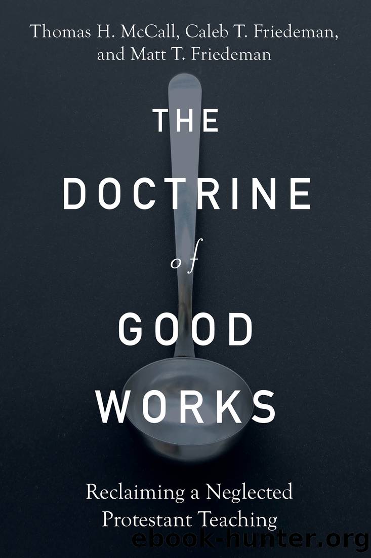 The Doctrine of Good Works by Thomas H. McCall