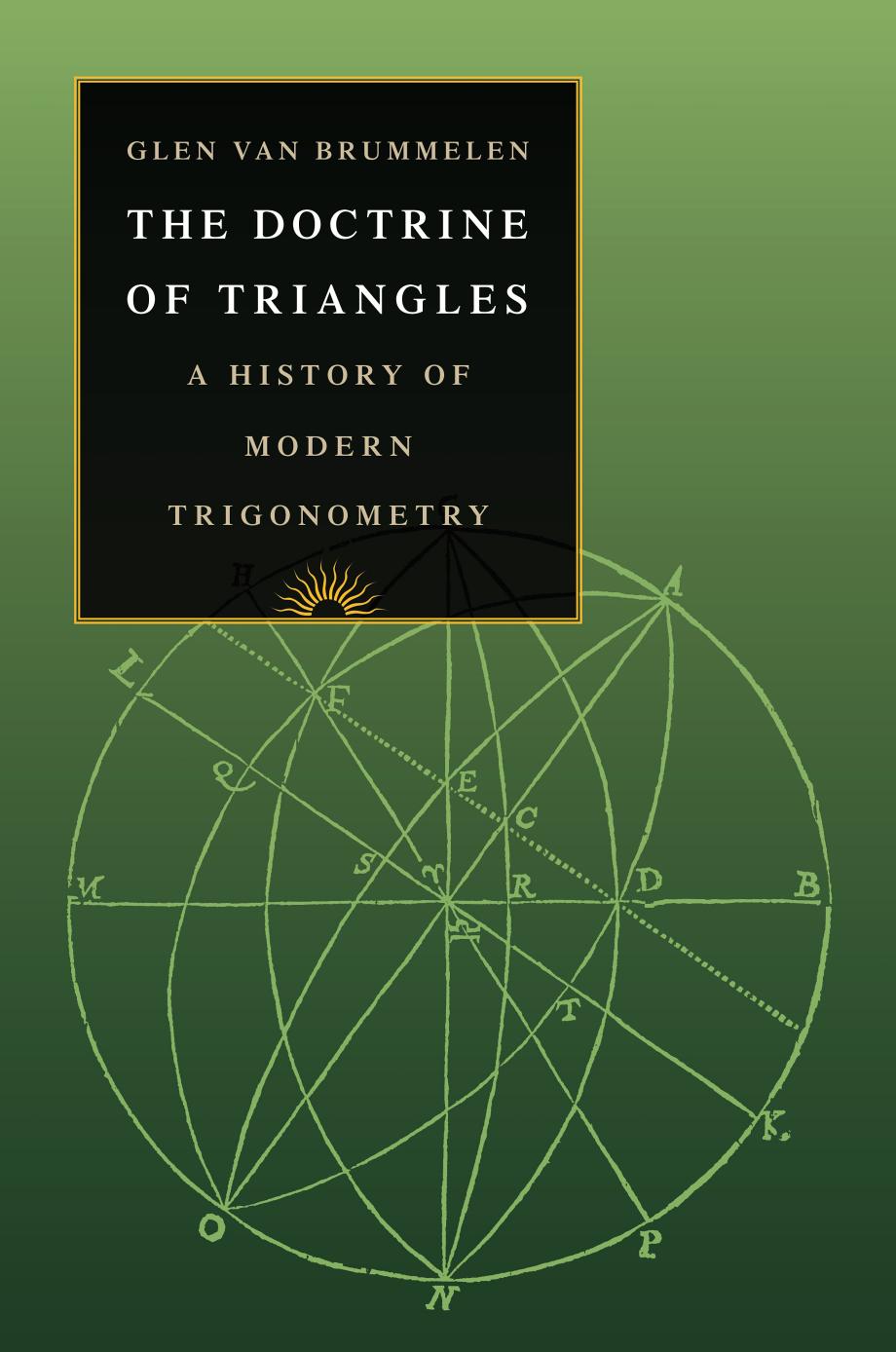 The Doctrine of Triangles: A History of Modern Trigonometry by Glen Van Brummelen