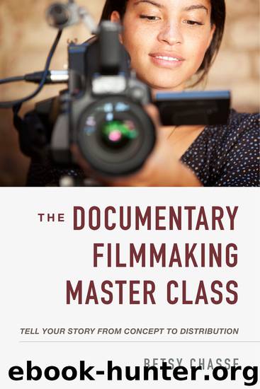 The Documentary Filmmaking Master Class by Betsy Chasse