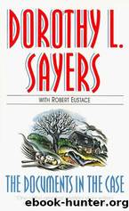 The Documents in the Case by Dorothy L. Sayers & Robert Eustace