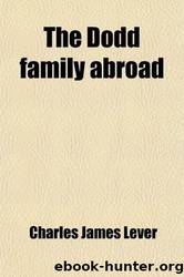The Dodd Family Abroad by Charles James Lever
