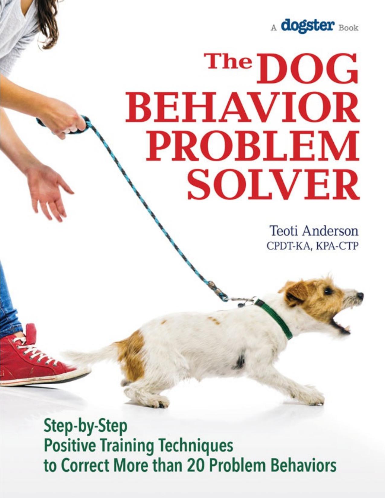 The Dog Behavior Problem Solver by Teoti Anderson