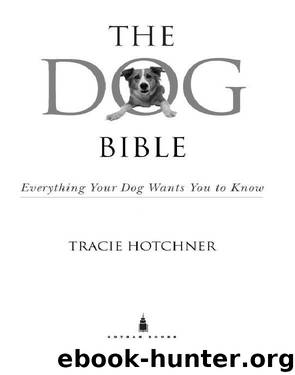 The Dog Bible by Tracie Hotchner