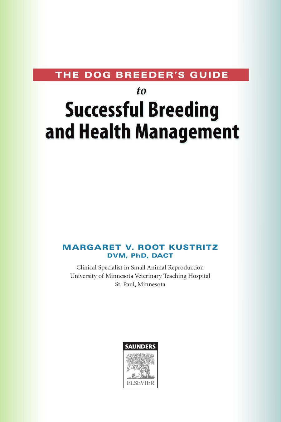 The Dog Breeder's Guide to Successful Breeding and Health Management by Margaret V. Root Kustritz DVM PhD DACT (Auth.)