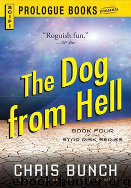 The Dog From Hell: Book Four of the Star Risk Series by Chris Bunch