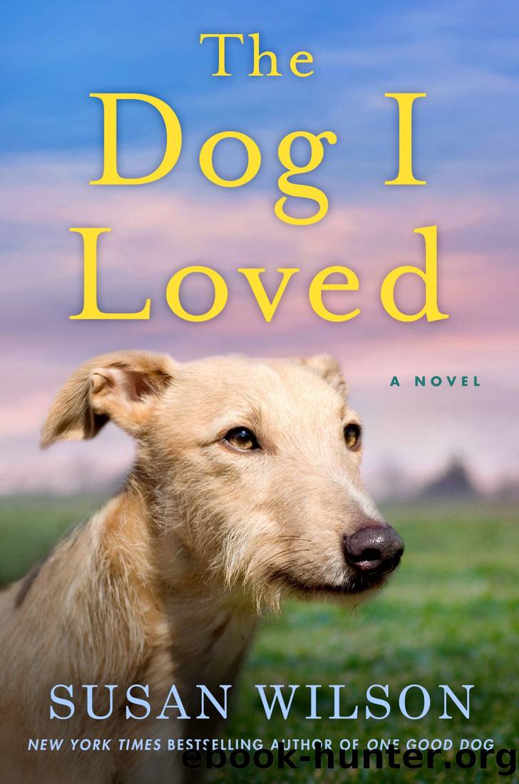 The Dog I Loved_A Novel by Susan Wilson