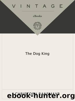 The Dog King by Christoph Ransmayr