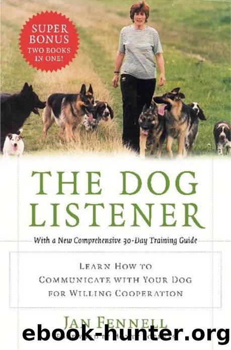 The Dog Listener : Learn How to Communicate With Your Dog for Willing Cooperation by Jan Fennell