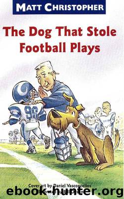 The Dog That Stole Football Plays by Matt Christopher & Daniel Vasconcellos & Bill Ogden