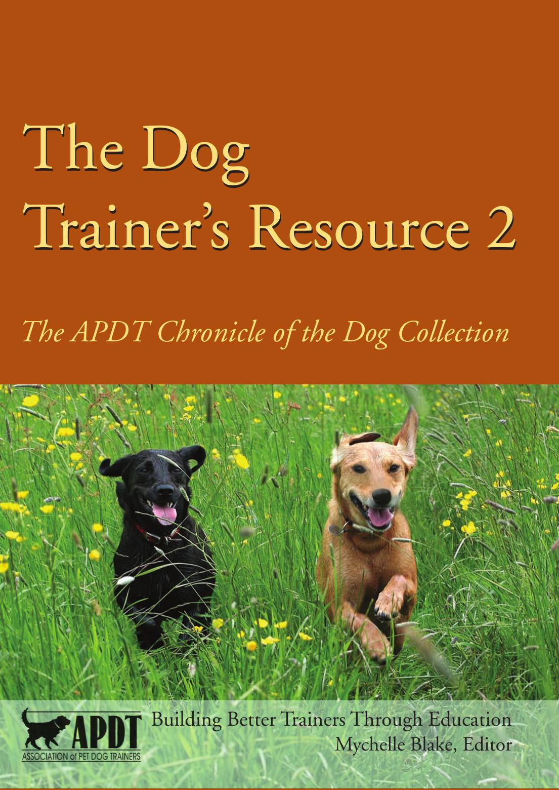 The Dog Trainer's Resource 2: The APDT Chronicle of the Dog Collection by Mychelle Blake