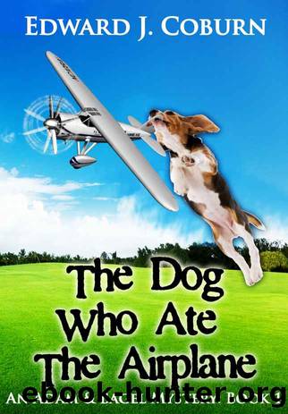 The Dog Who Ate The Airplane (Adam And Bagel Book 1) by Edward Coburn