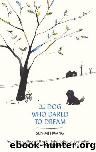 The Dog Who Dared to Dream by Sun-mi Hwang