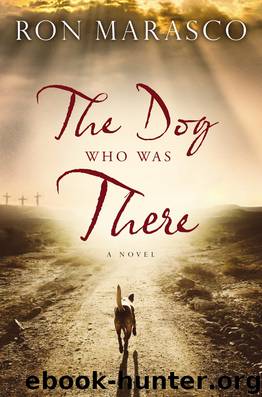 The Dog Who Was There by Ron Marasco