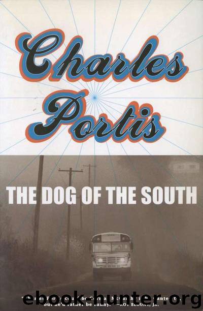 The Dog of the South by Charles Portis
