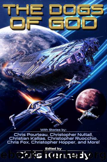 The Dogs of God: Science Fiction According to Chris by unknow