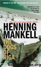 The Dogs of Riga (1992) by Henning Mankell