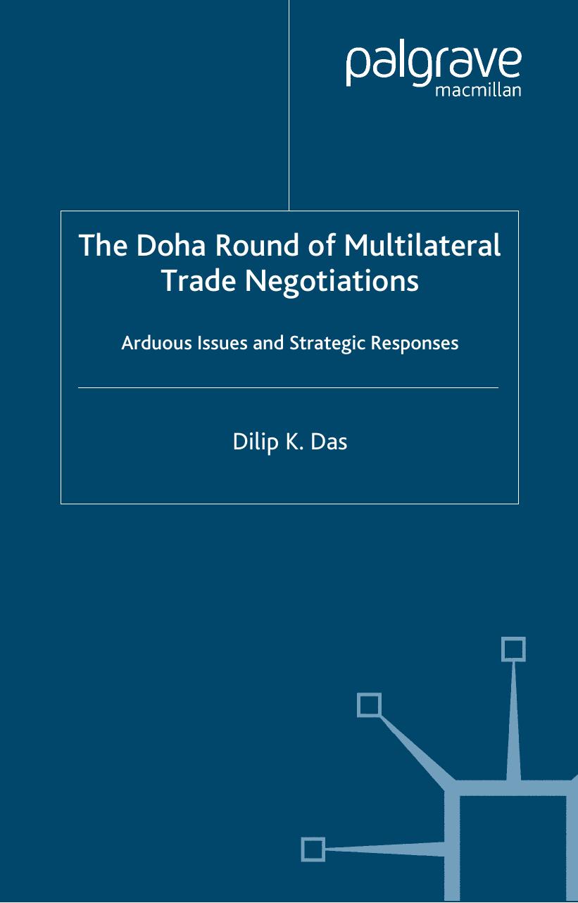 The Doha Round of Multilateral Trade Negotiations: Arduous Issues and Strategic Responses by Dilip K. Das