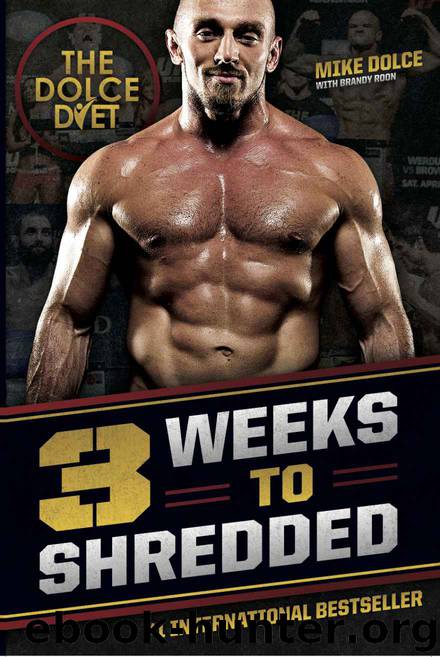 The Dolce Diet: 3 Weeks to Shredded by MIchael Dolce & Brandy Roon
