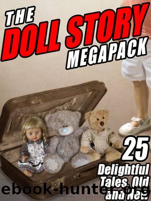The Doll Story MEGAPACK Â®: 25 Delightful Tales, Old and New by Frances Hodgson Burnett & L. Frank Baum