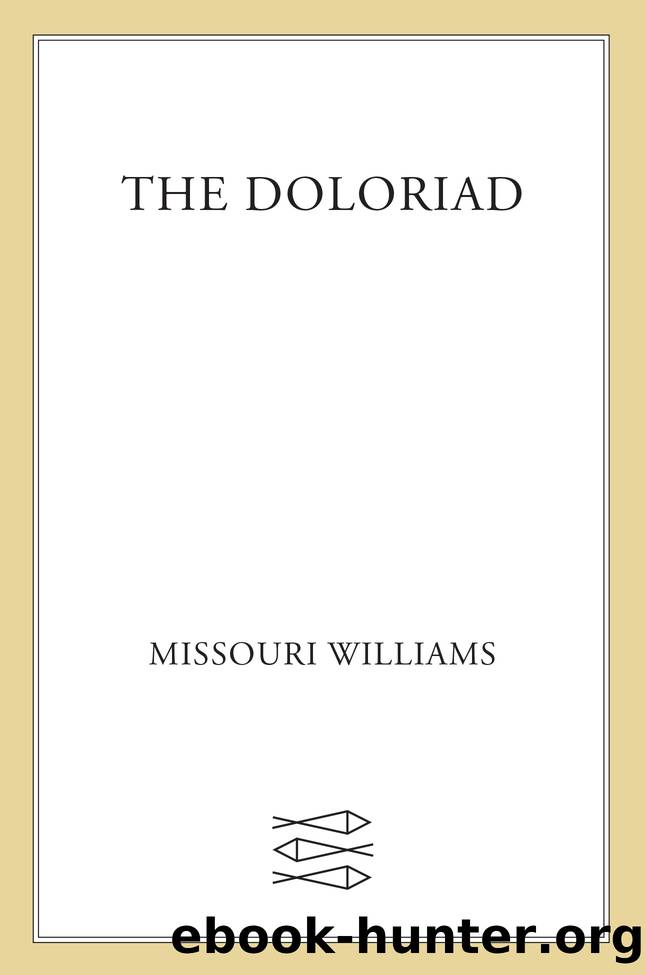 The Doloriad by Missouri Williams