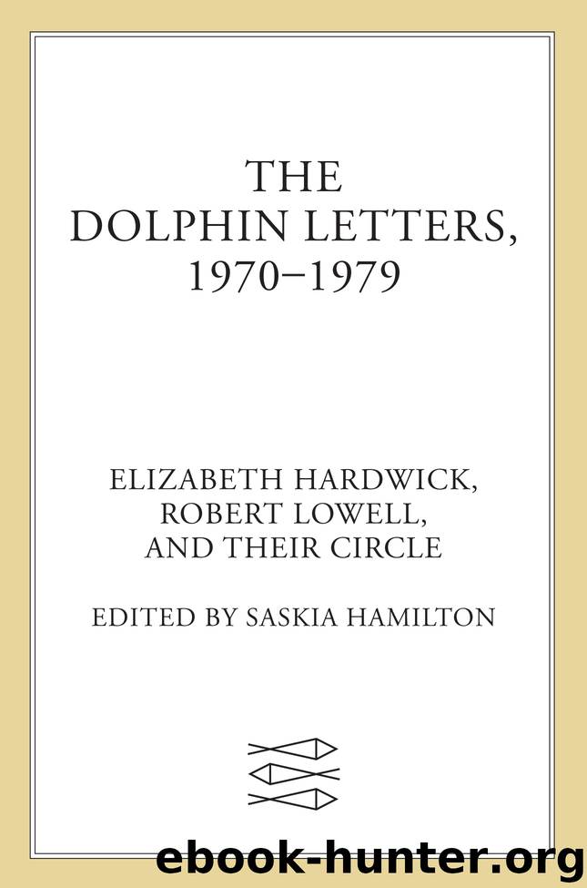 The Dolphin Letters, 1970-1979 by Elizabeth Hardwick
