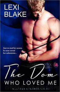 The Dom Who Loved Me: Masters and Mercenaries by Lexi Blake