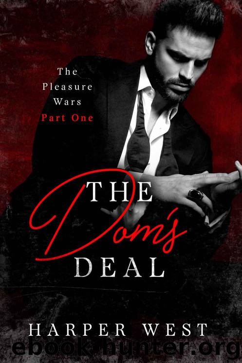 The Dom's Deal: A Dark Contemporary BDSM Romance (The Pleasure Wars Book 1) by West Harper