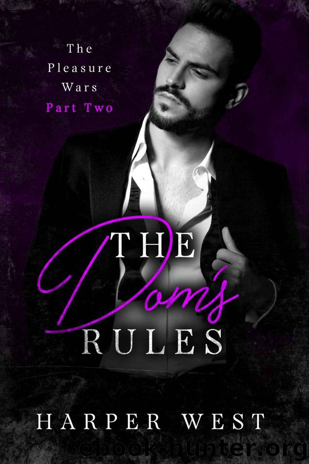 The Dom's Rules: A Dark Contemporary BDSM Romance (The Pleasure Wars Book 2) by West Harper