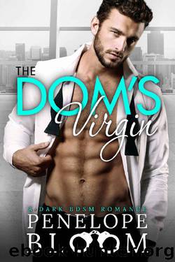 The Dom's Virgin: A Dark Billionaire Romance by Penelope Bloom