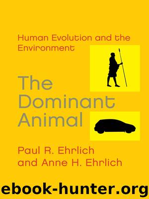 The Dominant Animal by Paul R. Ehrlich & Anne H. Ehrlich