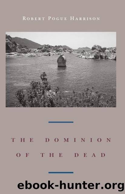 The Dominion of the Dead by Robert Pogue Harrison